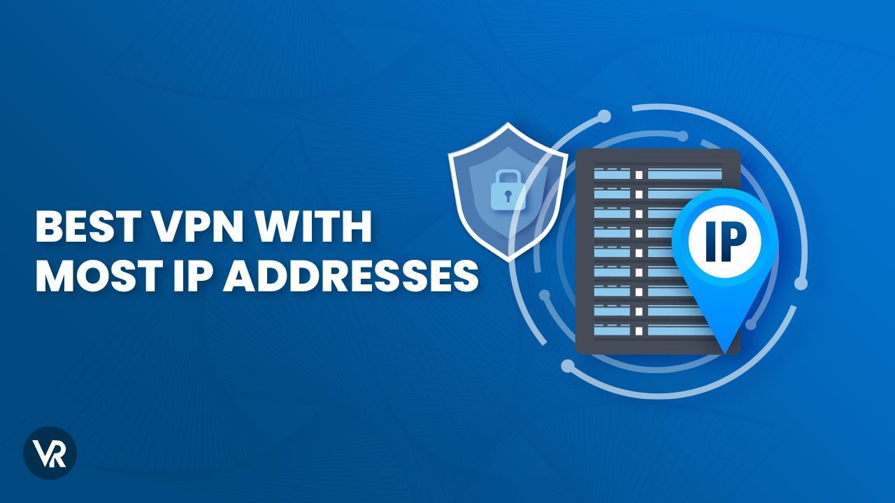 How To Choose The Best VPN Server Locations And IPs